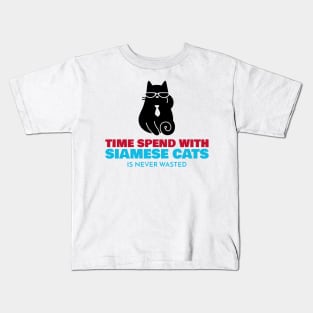 Time Spend With Siamese Cats Is Never Wasted Kids T-Shirt